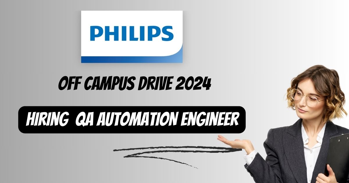 Philips Off Campus Drive Hiring Freshers Recruitment as QA Automation Engineer