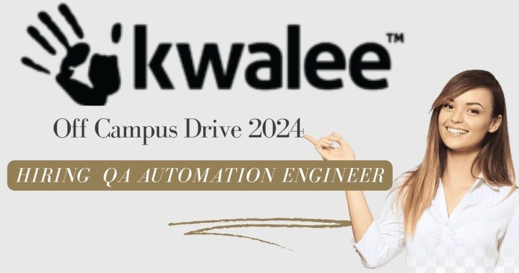 Kwalee Off Campus Drive 2024 Hiring Freshers As QA Automation Engineer