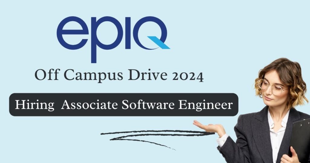 Epiq Off Campus Drive 2024 hiring Freshers as Associate Software Engineer