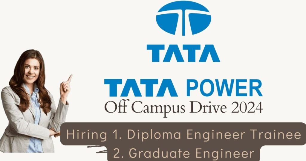 TATA Power Off Campus Drive 2024 Hiring As Diploma Engineer Trainee/Graduate Engineer