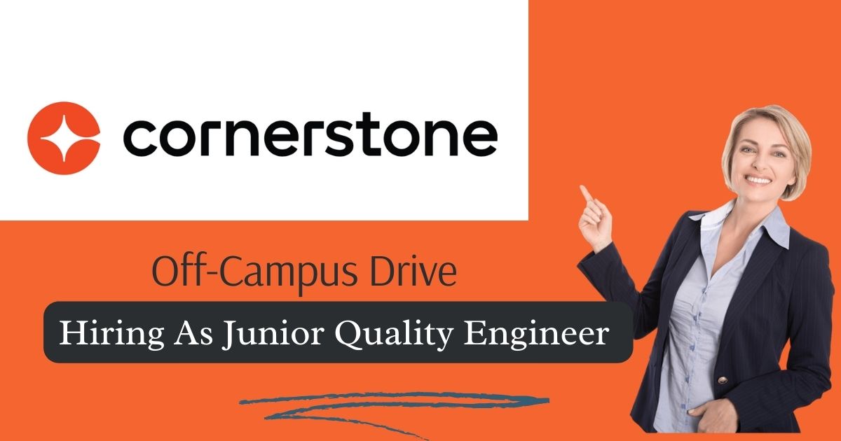 Cornerstone Off Campus Drive 2024 Hiring As Junior Quality Engineer